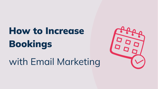 How to Increase Your Bookings by 30% with Email Marketing!